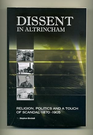 Immagine del venditore per Dissent in Altrincham: Religion, Politics and a Touch of Scandal 1870-1905 venduto da George Longden