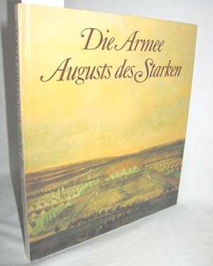 Die Armee Augusts des Starken (Das sächsische Heer von 1730 bis 1733)