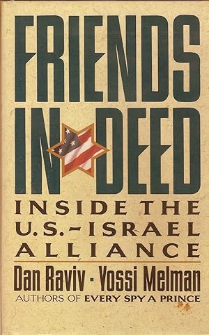 Seller image for FRIENDS IN DEED. INSIDE THE U. S. - ISRAEL ALLIANCE. for sale by Legacy Books