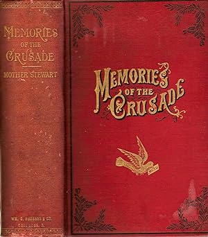 Bild des Verkufers fr MEMORIES OF THE CRUSADE. A THRILLING ACCOUNT OF THE GREAT UPRISING OF THE WOMEN OF OHIO IN 1873, AGAINST THE LIQUOR CRIME. zum Verkauf von Legacy Books