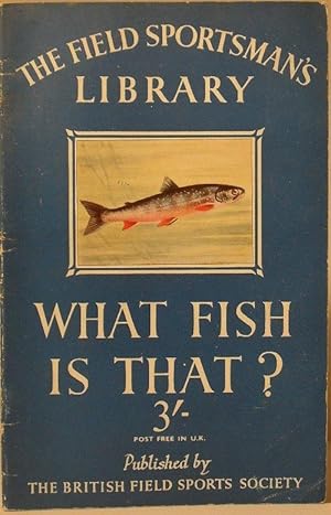 What Fish is That? An Illustrated Guide to the Freshwater Fish of England, Scotland and Wales