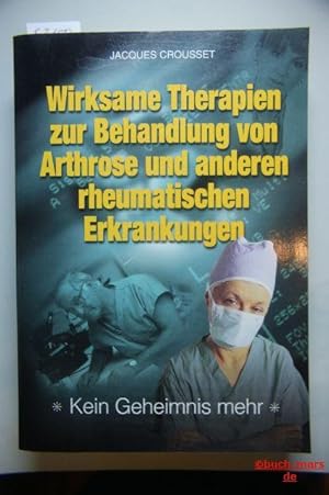 Wirksame Therapien zur Behandlung von Arthrose und anderen rheumatischen Erkrankungen Kein Geheim...