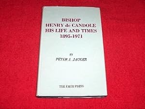 Bishop Henry De Candole : His Life and Times, 1895-1971