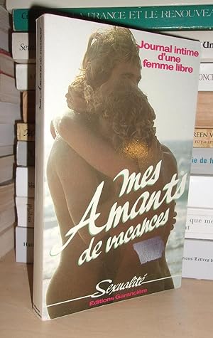 Image du vendeur pour MES AMANTS DE VACANCES : Journal Intime D'une Femme Libre mis en vente par Planet's books