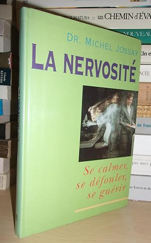 Image du vendeur pour LA NERVOSITE : Se Dfouler, Se Calmer, Se Gurir mis en vente par Planet's books