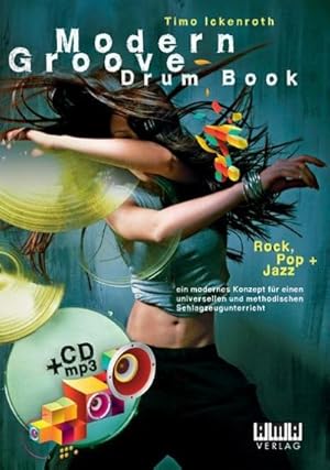 Bild des Verkufers fr Modern Groove - Drum Book : Rock, Pop + Jazz. Ein modernes Konzept fr einen universellen und methodischen Schlagzeugunterricht zum Verkauf von AHA-BUCH GmbH