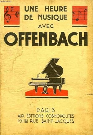 Bild des Verkufers fr UNE HEURE DE MUSIQUE AVEC OFFENBACH zum Verkauf von Le-Livre