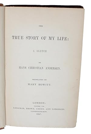 The True Story of My Life: A Sketch. Translated by Mary Howitt. - [THE FIRST SEPARATE EDITION OF ...