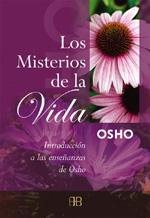Seller image for LOS MISTERIOS DE LA VIDA: Introduccin a las enseanzas de Osho for sale by KALAMO LIBROS, S.L.