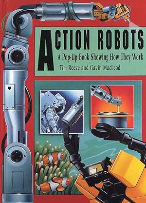 Action Robots. A Pop-Up Book Showing How They Work