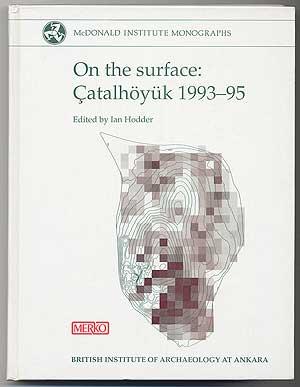 Bild des Verkufers fr On the Surface: Catalhoyuk 1993-95 zum Verkauf von Between the Covers-Rare Books, Inc. ABAA