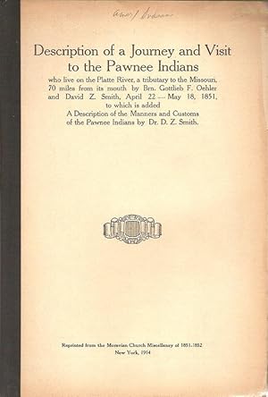 Seller image for DESCRIPTION OF A JOURNEY AND VISIT TO THE PAWNEE INDIANS WHO LIVE ON THE PLATTE RIVER, A TRIBUTARY TO THE MISSOURI, 70 MILES FROM ITS MOUTH, APRIL 22- MAY 18, 1851. for sale by Legacy Books