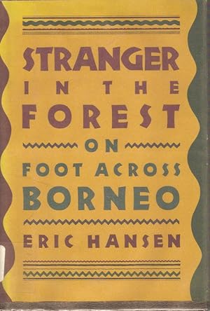 Seller image for STRANGER IN THE FOREST. ON FOOT ACROSS BORNEO. for sale by Legacy Books