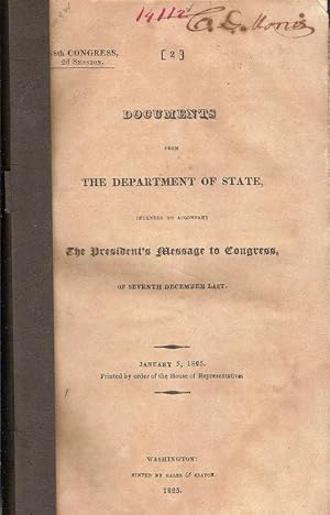 Seller image for DOCUMENTS FROM THE DEPARTMENT OF STATE, INTENDED TO ACCOMPANY THE PRESIDENT'S MESSAGE TO CONGRESS, OF SEVENTH DECEMBER LAST. JANUARY 5, 1825. for sale by Legacy Books