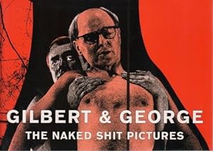 Bild des Verkufers fr GILBERT & GEORGE - THE NAKED SHIT PICTURES zum Verkauf von ART...on paper - 20th Century Art Books