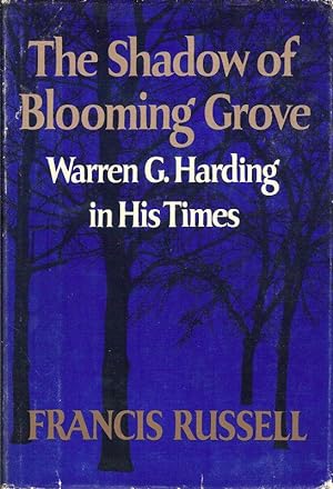 Seller image for THE SHADOW OF BLOOMING GROVE. WARREN G. HARDING IN HIS TIMES. for sale by Legacy Books