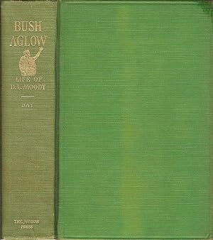 Imagen del vendedor de BUSH AGLOW. THE LIFE STORY OF DWIGHT LYMAN MOODY COMMONER OF NORTHFIELD. a la venta por Legacy Books