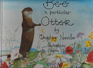 Immagine del venditore per Bee, a Particular Otter venduto da Peakirk Books, Heather Lawrence PBFA