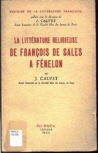 La littérature religieuse de François de Sales à Fénelon