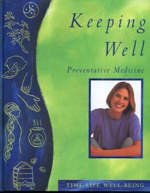 Keeping Well: Preventative Medicine (Well-Being series)