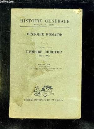 Bild des Verkufers fr HISTOIRE ROMAINE TOME IV DEUXIEME PARTIE L EMPIRE CHRETIEN. zum Verkauf von Le-Livre