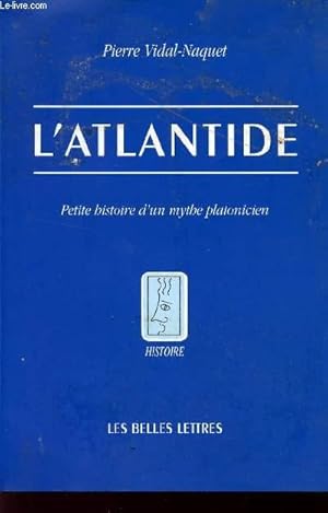 Seller image for L'ATLANTIDE - PETITE HISTOIRE D'UN MYTHE PLATONICIEN. for sale by Le-Livre
