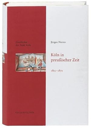 Immagine del venditore per Geschichte der Stadt Kln 09. Kln in preuischer Zeit 1815 - 1871 venduto da AHA-BUCH GmbH