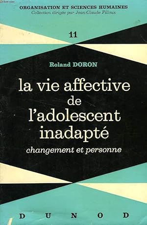 Bild des Verkufers fr LA VIE AFFECTIVE DE L'ADOLESCENT INADAPTE, CHANGEMENT ET PERSONNE zum Verkauf von Le-Livre