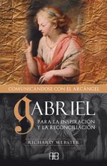 Imagen del vendedor de COMUNICNDOSE CON EL ARCNGEL GABRIEL: Para la inspiracin y la reconciliacin a la venta por KALAMO LIBROS, S.L.