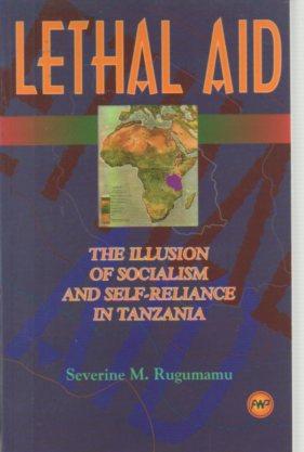 Bild des Verkufers fr Lethal Aid: The Illusion of Socilaism and Self-Reliance in Tanzania zum Verkauf von Bookfeathers, LLC