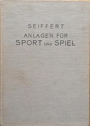 Anlagen für Sport und Spiel [Handbuch der Architektur, Teil 4, Halbbd. 4, Entwerfen, Anlage und E...