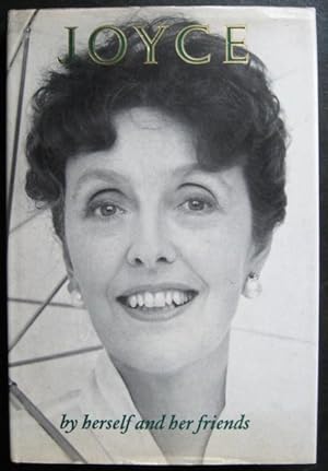 Seller image for Joyce: [a portrait of Joyce Grenfell]. By herself and her friends. Edited by Reggie Grenfell and Richard Garnett for sale by James Fergusson Books & Manuscripts