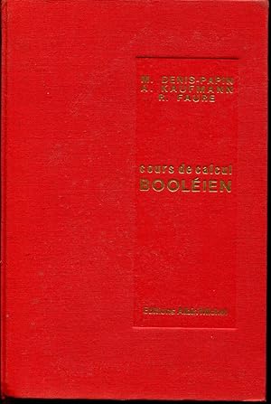 Seller image for Cours de calcul Boolien (notions sur les ensembles et les treillis, algbres boolirnnes, algbre binaire) for sale by Sylvain Par