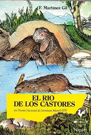 Image du vendeur pour EL RIO DE LOS CASTORES (1er premio nacional de literatura infantil 1979) mis en vente par Libreria 7 Soles