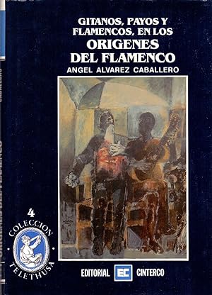 Seller image for GITANOS, PAYOS Y FLAMENCOS EN LOS ORIGENES DEL FLAMENCO (coleccion telethusa) for sale by Libreria 7 Soles