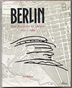 Immagine del venditore per Berlin: the Politics of Order 1737-1989 venduto da Between the Covers-Rare Books, Inc. ABAA