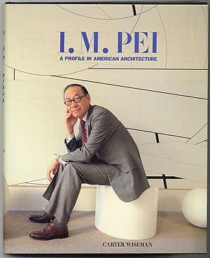 Seller image for I.M. Pei: A Profile in American Architecture for sale by Between the Covers-Rare Books, Inc. ABAA