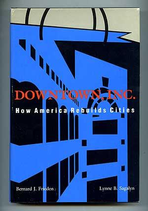 Bild des Verkufers fr Downtown, Inc.: How America Rebuilds Cities zum Verkauf von Between the Covers-Rare Books, Inc. ABAA