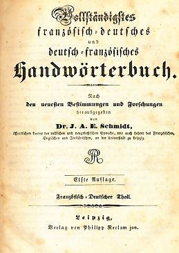 Vollständiges französisch - deutsches und deutsch - französisches Handwörterbuch. Nach den neuest...