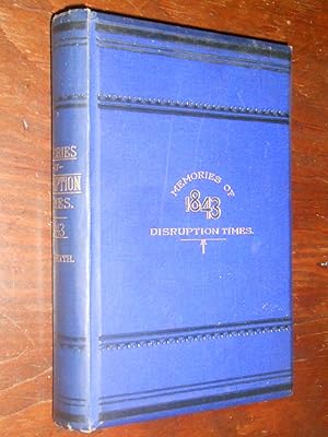 Imagen del vendedor de Memories of disruption times. A chapter in autobiography. .the half-year preceding and the half-year following 18th May 1843. a la venta por Alec R. Allenson, Inc.