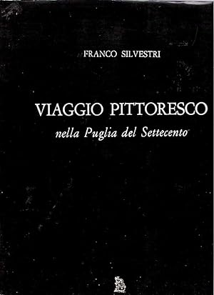 Seller image for Viaggio Pittoresco nella Puglia del Settecento : Dal Voyage ou Description des Royaumes de Naples et de Sicile for sale by Mike's Library LLC