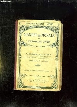 Seller image for MANUEL DE MORALE ET D INSTRUCTION CIVIQUE. A L USAGE DES ECOLES LIBRES. COURS MOYEN ET COURS SUPERIEUR. for sale by Le-Livre