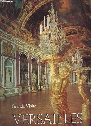 Bild des Verkufers fr VERSAILLES - GRANDE VISITE : LE CHATEAU - VISITE DES JARDINS ET DES BOSQUETS - TRIANON. zum Verkauf von Le-Livre