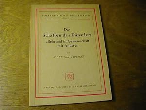 Seller image for Das Schaffen des Knstlers allein und in der Gemeinschaft mit Anderen / Obberrheinisches Geistesleben ; Bd. 1 for sale by Antiquariat Fuchseck