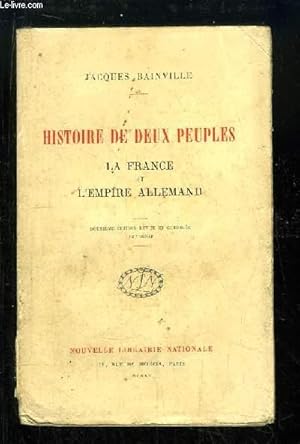 Immagine del venditore per Histoire de deux peuples. La France et l'Empire Allemand. venduto da Le-Livre