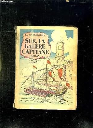 Seller image for SUR LA GALERE CAPITAINE. for sale by Le-Livre