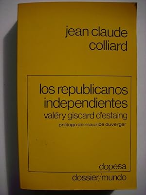 Immagine del venditore per Los republicanos independientes : Val�ry Giscard d'Estaing venduto da Perolibros S.L.