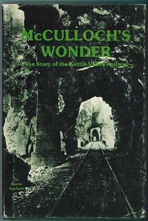 Seller image for McCulloch's Wonder The Story of the Kettle Valley Railway for sale by Ainsworth Books ( IOBA)