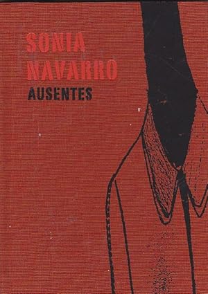 Image du vendeur pour Sonia Navarro. Ausentes mis en vente par LIBRERA GULLIVER