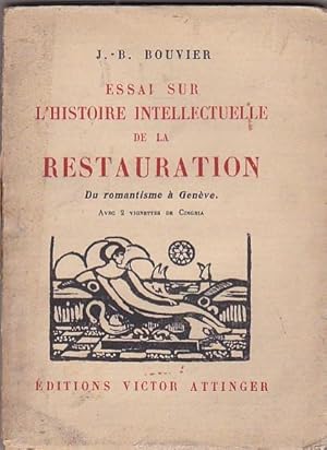 Imagen del vendedor de Essai sur l histoire intellectuelle de la Restauration. Du romantisme  Genve a la venta por LIBRERA GULLIVER